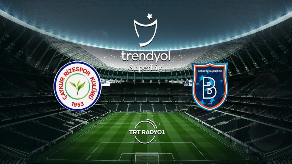 Rizespor’un rakibi Başakşehir